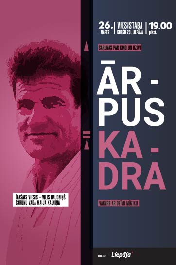 ĀRPUS KADRA – sarunas par kino un dzīvi kopā ar Vili Daudziņu attēls